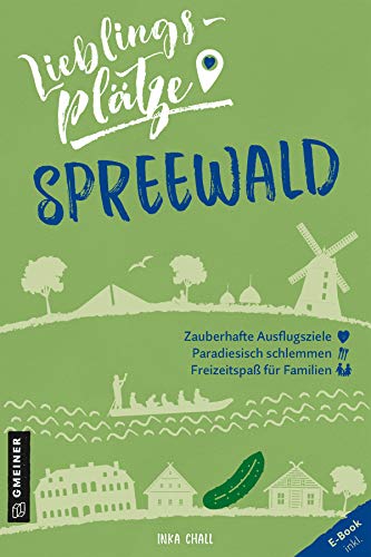 Reiseführer Spreewald Lieblingsplätze
