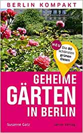Berlin Reiseführer: Geheime Gärten in Berlin